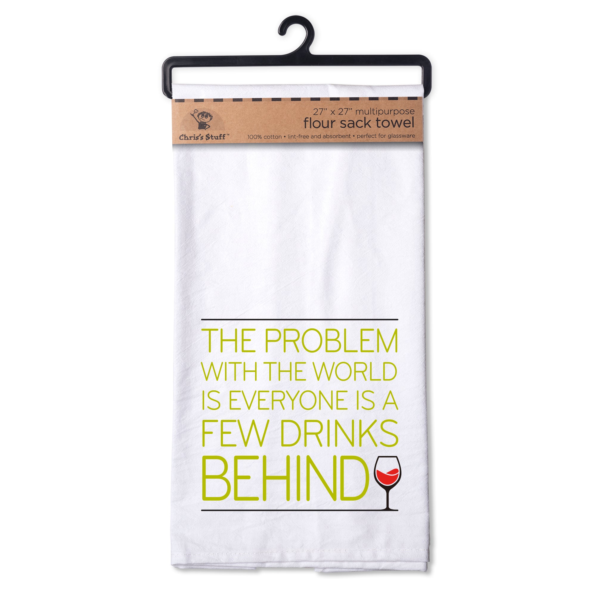 "A Few Drinks Behind" Flour Sack Towel