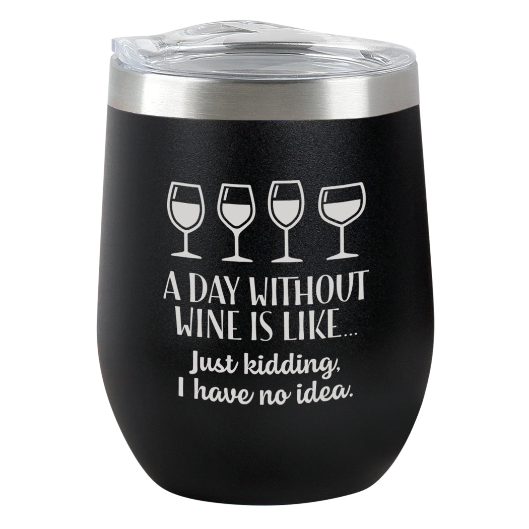 "A Day Without Wine" Black Insulated Tumbler