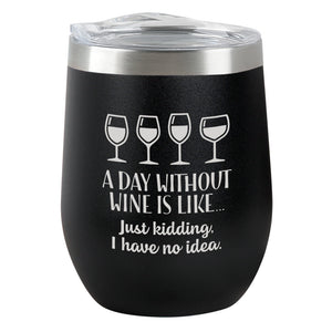 "A Day Without Wine" Black Insulated Tumbler